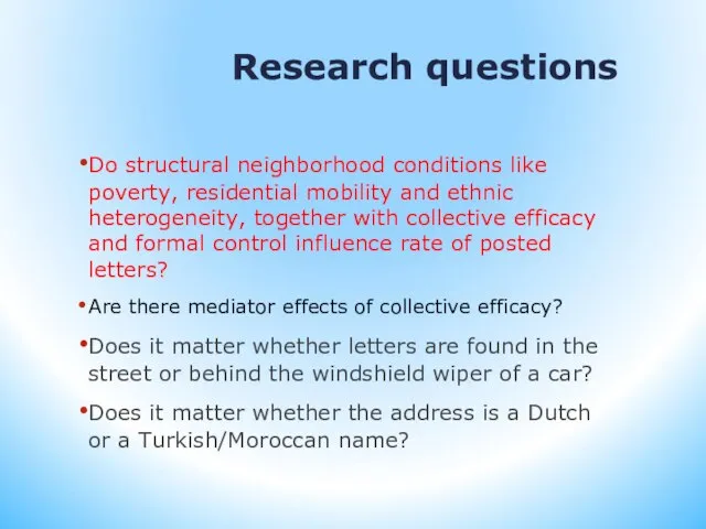 Research questions Do structural neighborhood conditions like poverty, residential mobility and ethnic