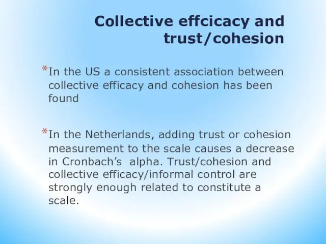 Collective effcicacy and trust/cohesion In the US a consistent association between collective