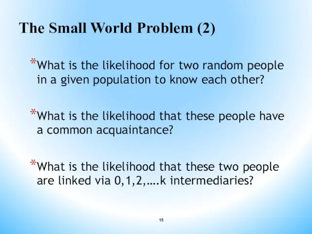 The Small World Problem (2) What is the likelihood for two random