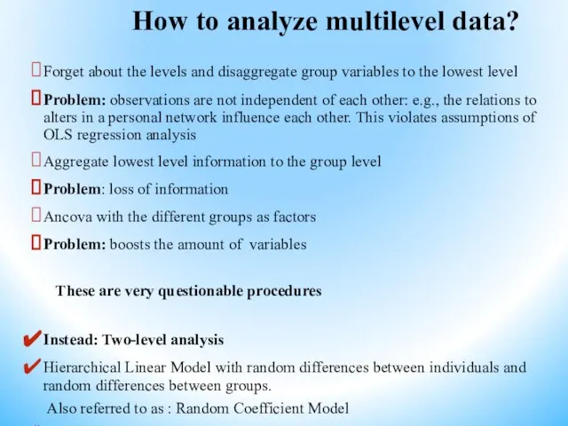 How to analyze multilevel data? Forget about the levels and disaggregate group