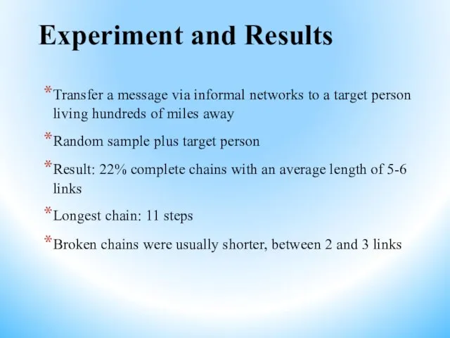 Experiment and Results Transfer a message via informal networks to a target