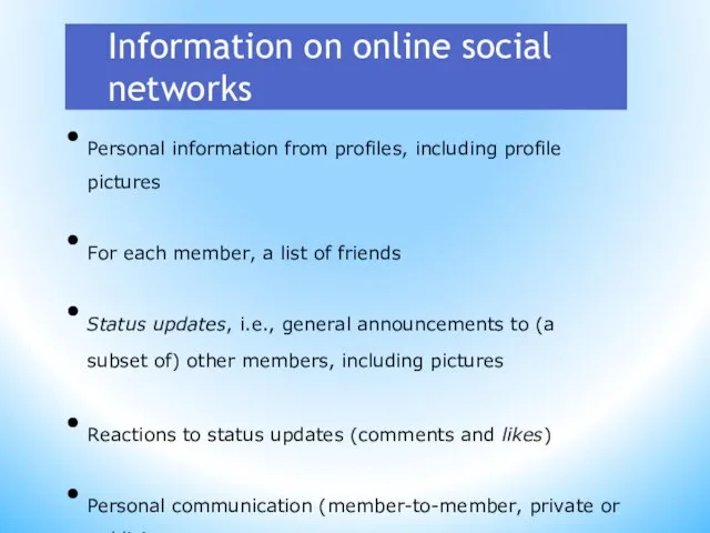 Information on online social networks Personal information from profiles, including profile pictures