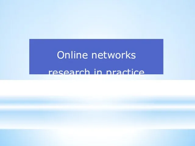 Online networks research in practice