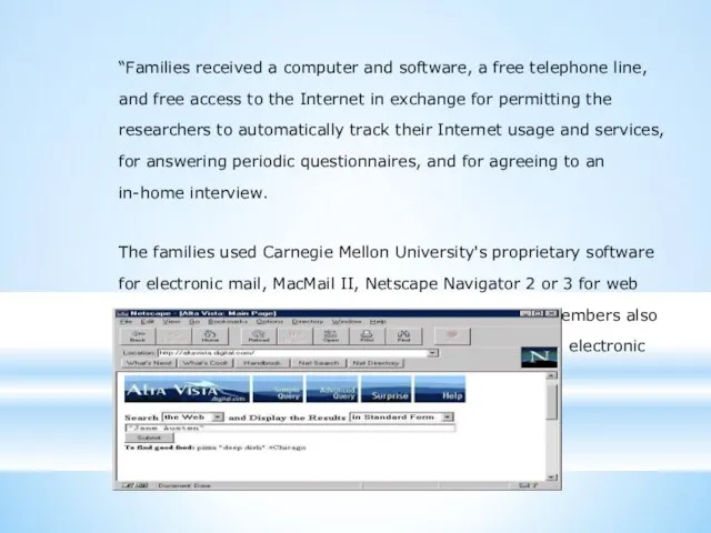 “Families received a computer and software, a free telephone line, and free