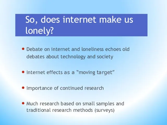 So, does internet make us lonely? Debate on internet and loneliness echoes