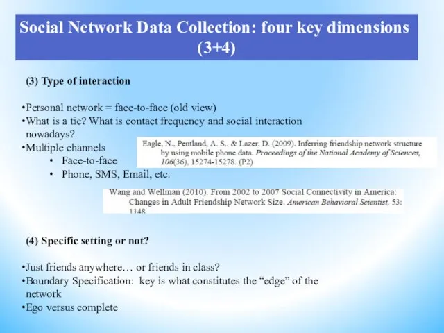 (3) Type of interaction Personal network = face-to-face (old view) What is