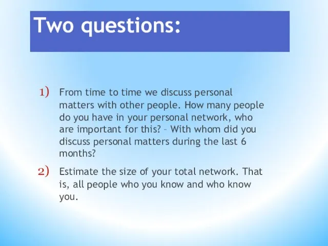 Two questions: From time to time we discuss personal matters with other