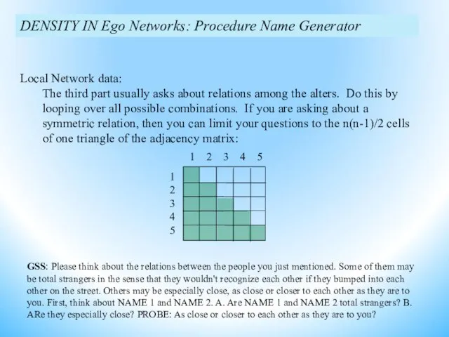 Local Network data: The third part usually asks about relations among the