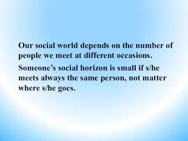 Our social world depends on the number of people we meet at