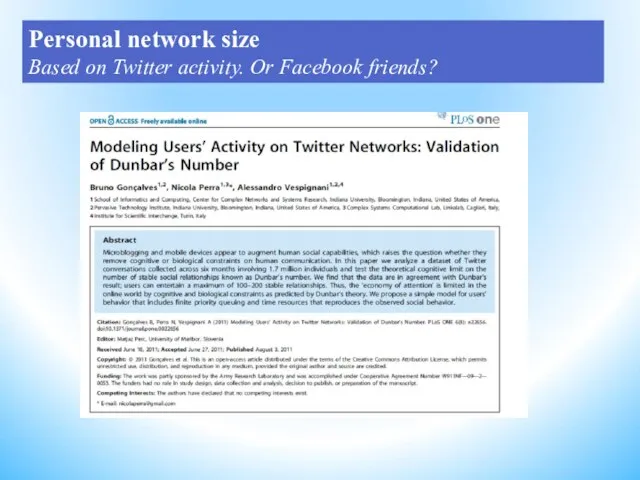 Personal network size Based on Twitter activity. Or Facebook friends?