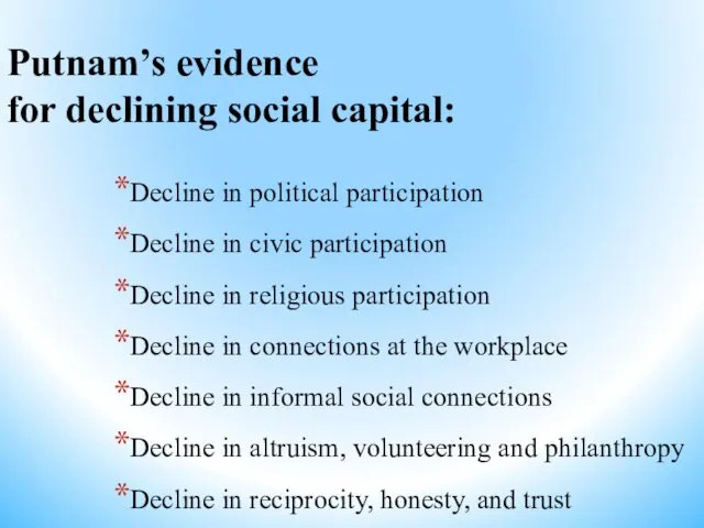 Putnam’s evidence for declining social capital: Decline in political participation Decline in