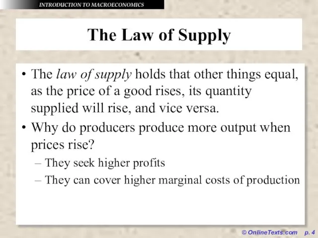 © OnlineTexts.com p. The Law of Supply The law of supply holds