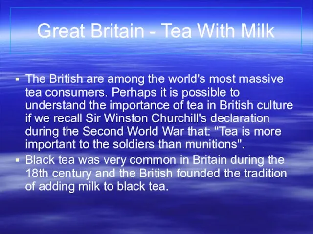 Great Britain - Tea With Milk The British are among the world's