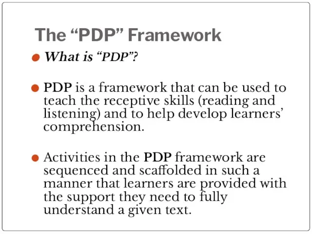 The “PDP” Framework What is “PDP”? PDP is a framework that can