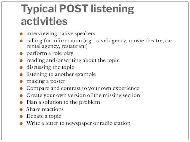 Typical POST listening activities interviewing native speakers calling for information (e.g. travel