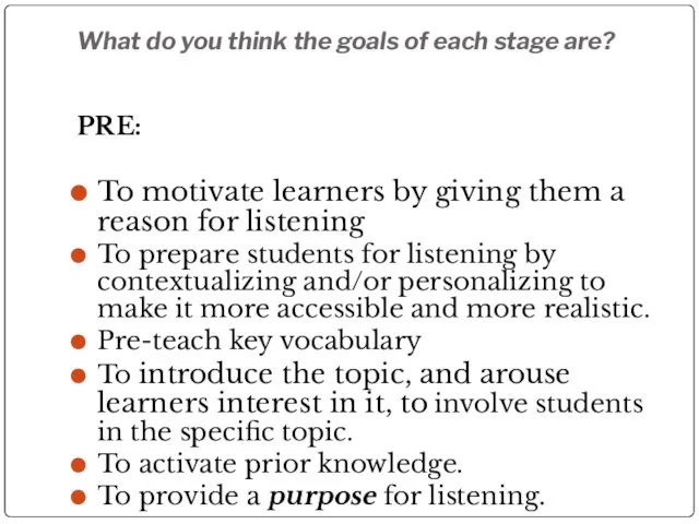 What do you think the goals of each stage are? PRE: To