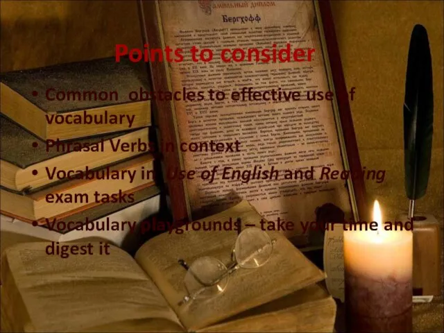 Points to consider Common obstacles to effective use of vocabulary Phrasal Verbs