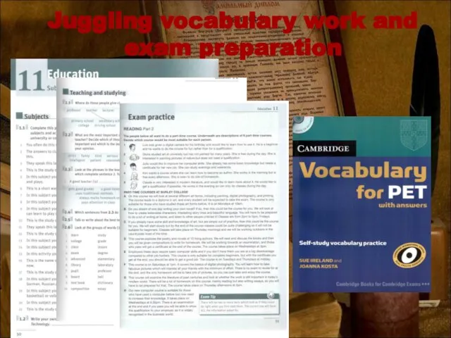 Juggling vocabulary work and exam preparation