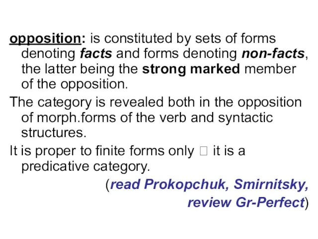 opposition: is constituted by sets of forms denoting facts and forms denoting