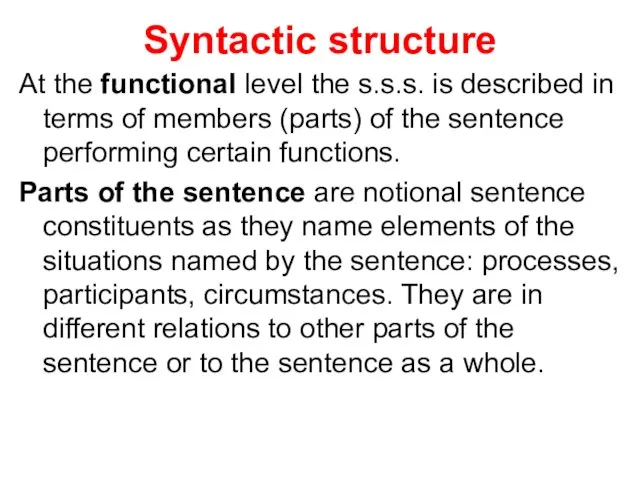 Syntactic structure At the functional level the s.s.s. is described in terms