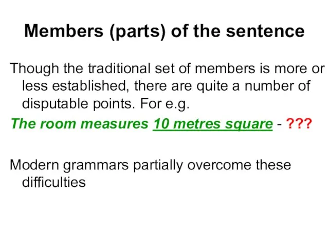 Members (parts) of the sentence Though the traditional set of members is