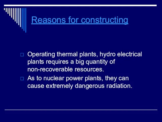 Reasons for constructing Operating thermal plants, hydro electrical plants requires a big