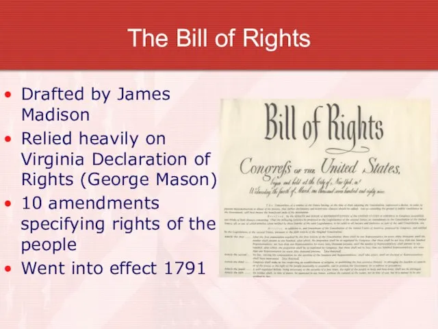 The Bill of Rights Drafted by James Madison Relied heavily on Virginia