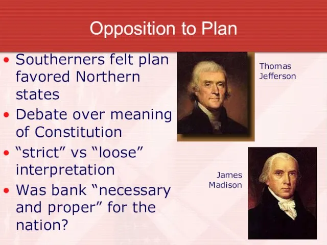 Opposition to Plan Southerners felt plan favored Northern states Debate over meaning