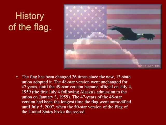 History of the flag. The flag has been changed 26 times since