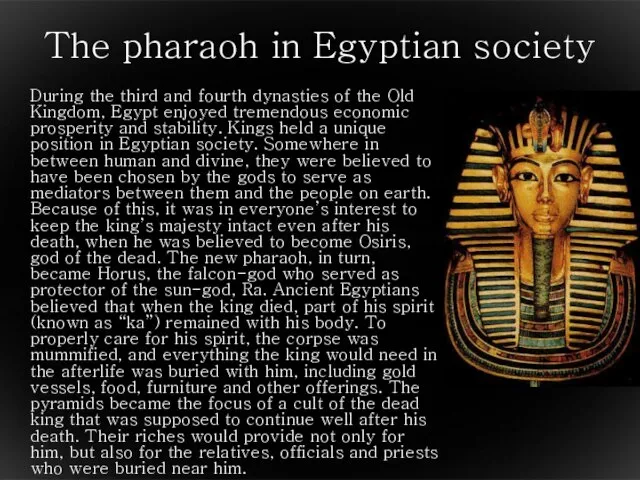 The pharaoh in Egyptian society During the third and fourth dynasties of
