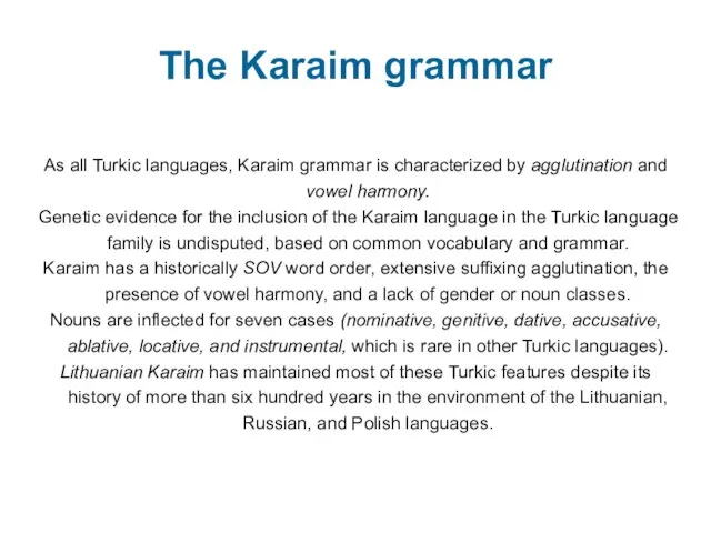 The Karaim grammar As all Turkic languages, Karaim grammar is characterized by