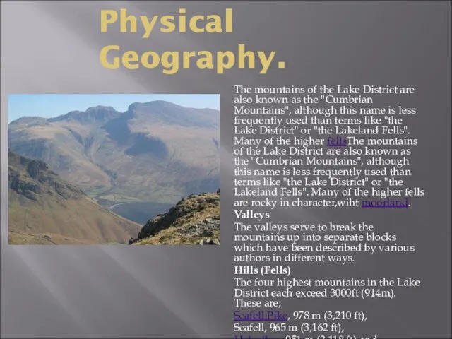 Physical Geography. The mountains of the Lake District are also known as
