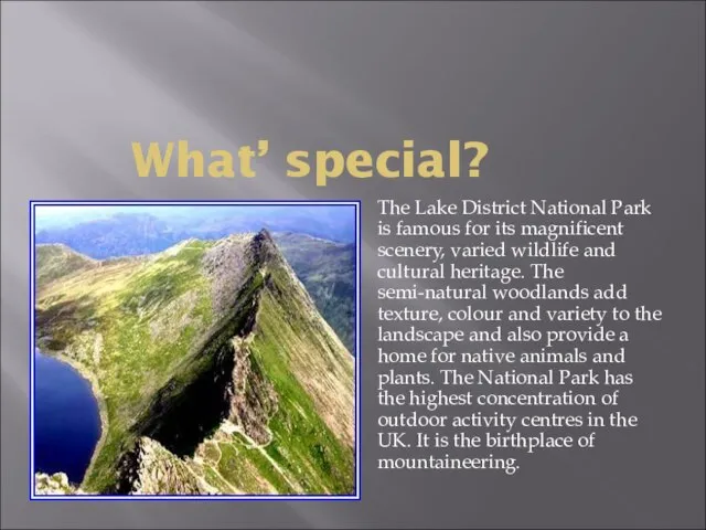 What’ special? The Lake District National Park is famous for its magnificent