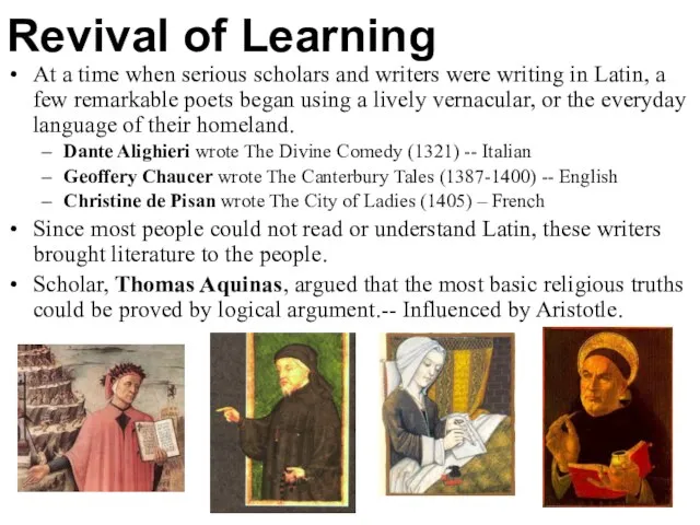 Revival of Learning At a time when serious scholars and writers were