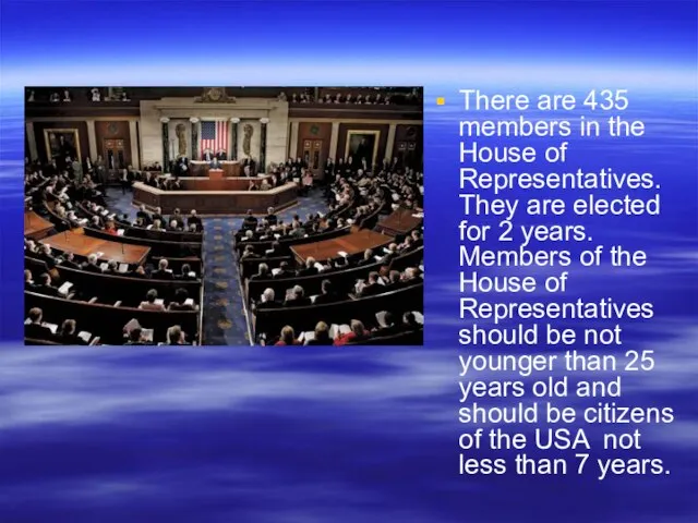 There are 435 members in the House of Representatives. They are elected