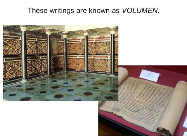 These writings are known as VOLUMEN.