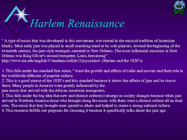 Harlem Renaissance “ A type of music that was developed in this