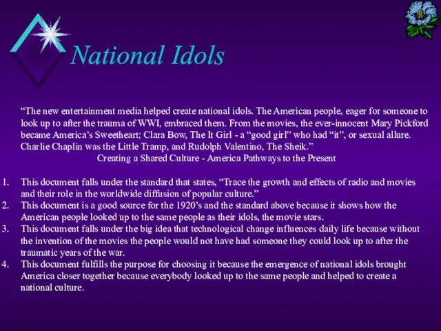 National Idols “The new entertainment media helped create national idols. The American