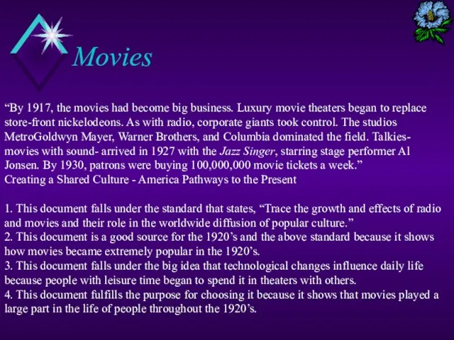 Movies “By 1917, the movies had become big business. Luxury movie theaters