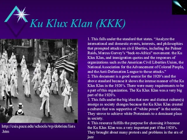 Ku Klux Klan (KKK) 1. This falls under the standard that states.