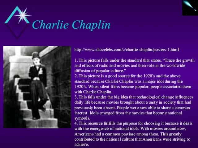 Charlie Chaplin http://www.altocelebs.com/c/charlie-chaplin/posters-1.html 1. This picture falls under the standard that states,