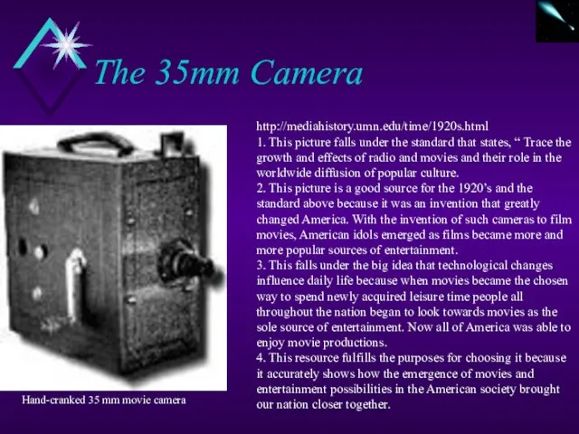 The 35mm Camera http://mediahistory.umn.edu/time/1920s.html 1. This picture falls under the standard that