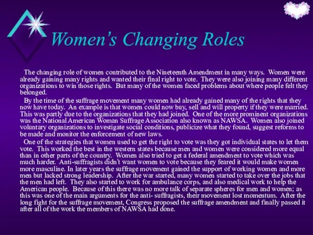 Women’s Changing Roles The changing role of women contributed to the Nineteenth