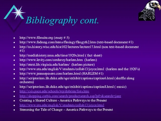 Bibliography cont. http://www.filmsite.org (essay # 5) http://www.fadmag.com/items/flmingy/flmgyth2.htm (text-based document #1) http://us.history.wisc.edu/hist102/lectures/lecture17.html (non