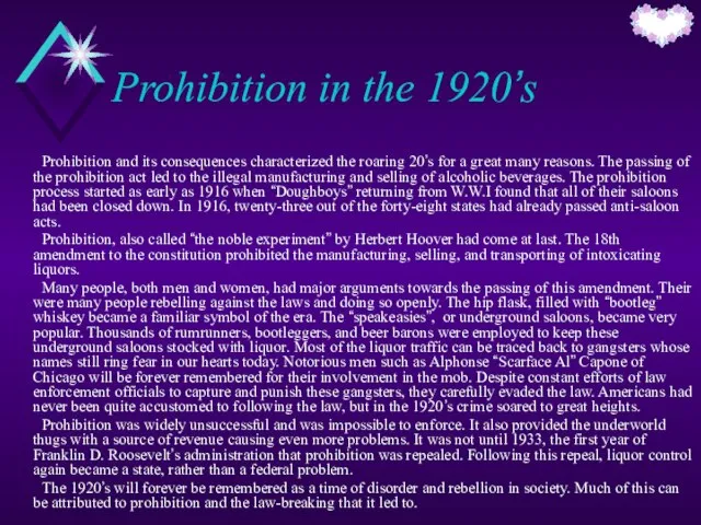 Prohibition in the 1920’s Prohibition and its consequences characterized the roaring 20’s