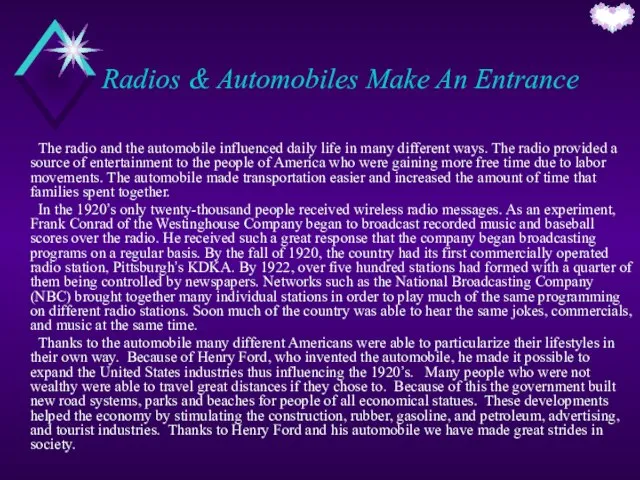 Radios & Automobiles Make An Entrance The radio and the automobile influenced