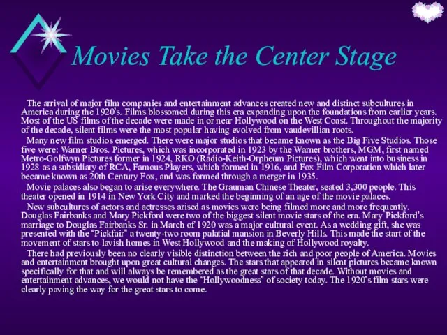 Movies Take the Center Stage The arrival of major film companies and