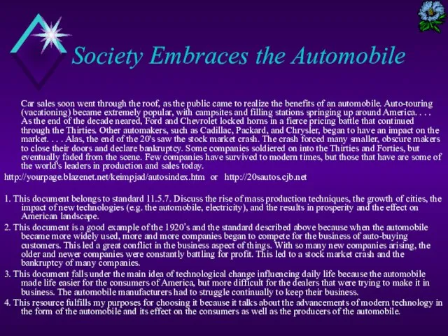 Society Embraces the Automobile Car sales soon went through the roof, as