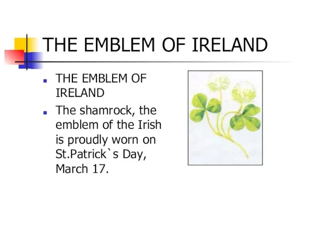 THE EMBLEM OF IRELAND THE EMBLEM OF IRELAND The shamrock, the emblem