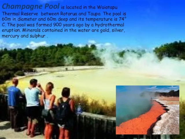 Champagne Pool is located in the Waiotapu Thermal Reserve between Rotorua and